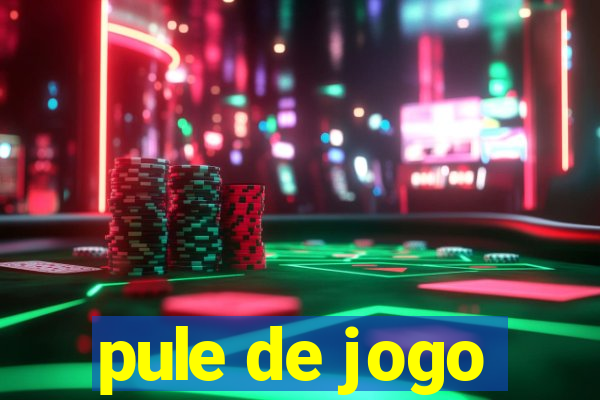 pule de jogo